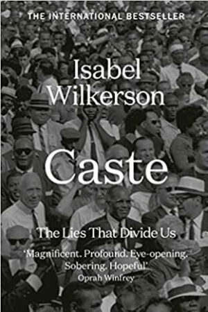 (Caste) The Lies That Divide Us